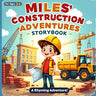Miles' Construction Adventures Storybook: Big Machines, Teamwork, and Imagination for Kids Ages 3-6