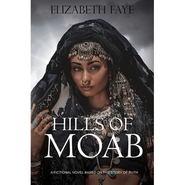 Hills of Moab: A novel based on the story of Ruth
