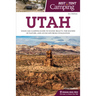 Best Tent Camping: Utah: Your Car-Camping Guide to Scenic Beauty, the Sounds of Nature, and an Escape from Civilization