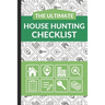 The Ultimate House Hunting Checklist: First Time Home Buyers Guide for Home Purchase, Property Inspection Checklist, House Flipping Book, Real Estate
