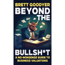 Beyond the Bullshit: A No-Nonsense Guide to Business Valuations