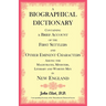 A Biographical Dictionary Containing a Brief Account of the First Settlers and Other Eminent Characters Amoung the Magistrates, Ministers, Literary an