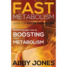 Fast Metabolism Guide for Faster Weight Loss: Go for the Easy Way in Boosting Your Metabolism