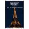 Conversational French for Travelers: Just the Important Phrases