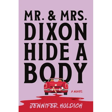 Mr. and Mrs. Dixon Hide a Body