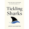 Tickling Sharks: How We Sold Business on Sustainability
