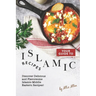 Your Guide to Islamic Recipes: Discover Delicious and Flavorsome Islamic-Middle Eastern Recipes!