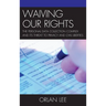 Waiving Our Rights: The Personal Data Collection Complex and Its Threat to Privacy and Civil Liberties