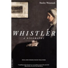 Whistler: A Biography