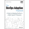 The Devops Adoption Playbook: A Guide to Adopting Devops in a Multi-Speed It Enterprise
