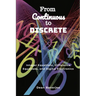 From Continuous to Discrete