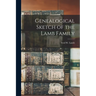 Genealogical Sketch of the Lamb Family