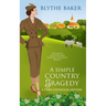 A Simple Country Tragedy: A 1940s Cotswolds Mystery