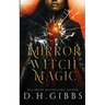 Mirror Witch Magic: A Slow Burn Fantasy Romance