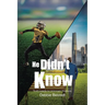He Didn't Know: Truth Leads to Unknown Treasure