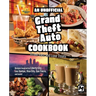An Unofficial Grand Theft Auto Cookbook: Street Eats and Luxe Treats