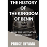 The History of the Kingdom of Benin: How the History of Benin Started
