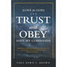Trust and Obey: Have My Commands