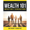 Wealth 101: Impacting 2 Generations