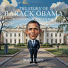 The Story of Barack Obama: Who Dared to Dream Big?