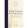 The Portable Patriot: Documents, Speeches, and Sermons That Compose the American Soul