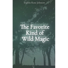 The Favorite Kind of Wild Magic