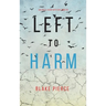 Left to Harm (An Adele Sharp Mystery-Book Fifteen)