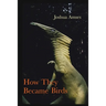 How They Became Birds