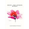 Grief: The Spoken Words