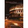 Midnight in Rome: A Wandering Mind in a City Eternal