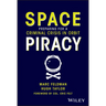 Space Piracy: Preparing for a Criminal Crisis in Orbit