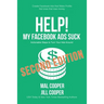 Help! My Facebook Ads Suck - Second Edition