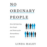 No Ordinary People: How Gift-Spotting Sets People and Teams up for Extraordinary Success