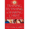 Dog Training, Fly Fishing, and Sharing Christ in the 21st Century: Empowering Your Church to Build Community Through Shared Interests