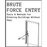 Brute Force Entry: Tools & Methods For Entering Buildings Without Keys
