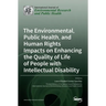 The Environmental, Public Health, and Human Rights Impacts on Enhancing the Quality of Life of People with Intellectual Disability
