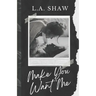 Make You Want Me: Fight For Me Duet Book 1