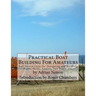 Practical Boat Building For Amateurs: Full Instructions for Designing and Building Punts, Skiffs, Canoes, Sail Boats, etc.