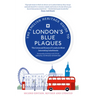 The English Heritage Guide to London's Blue Plaques (2nd Edition): The Lives and Homes of London's Most Interesting Residents