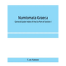 Numismata graeca; Greek coin-types, classified for immediate identification: General Guide-Index of the Six Part of Section I