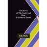 The Food of the Gods and How It Came to Earth