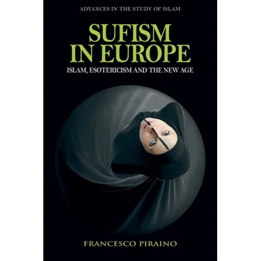 Sufism in Europe: Islam, Esotericism and the New Age