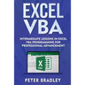 Excel VBA: Intermediate Lessons in Excel VBA Programming for Professional Advancement