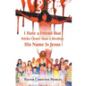 I Have a Friend that Sticks Closer than a Brother, His Name is Jesus