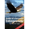 Profile of a Successful Entrepreneur: Helping Entrepreneurs Achieve Success