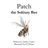 Patch the Solitary Bee