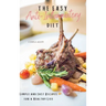 The Easy Anti-Inflammatory Diet: Simple and Fast Recipes for a Healthy Life