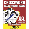 You Were Born In 1938: Crossword Puzzle Book For Adults: 80 Large Print Unique Crossword Challenging Brain Puzzles Book With Solutions For Ad