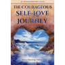 The Courageous Self-Love Journey