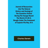 Journal of Researches into the Natural History and Geology of the Countries Visited During the Voyage Round the World of H.M.S. Beagle Under the Comma